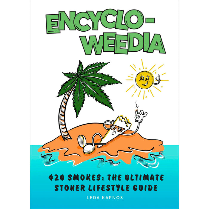Encyclo-Weedia - 420 Smokes: The Ultimate Stoner Lifestyle Guide | Jupiter Grass